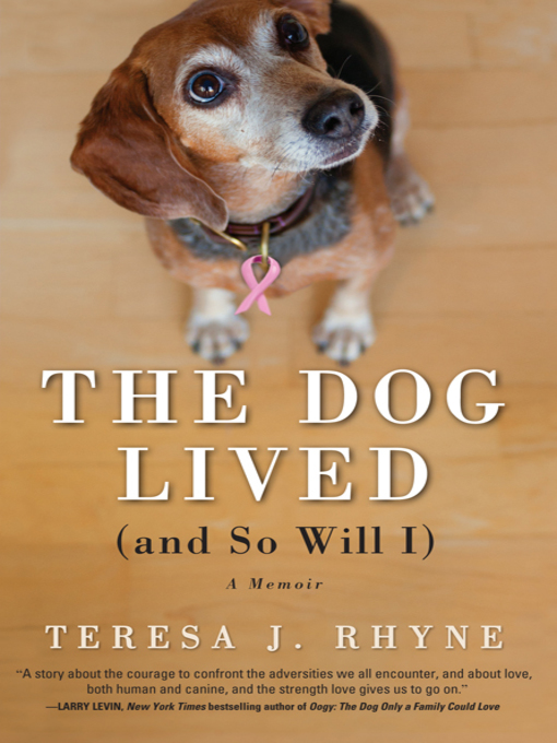 Title details for The Dog Lived (and So Will I) by Teresa Rhyne - Wait list